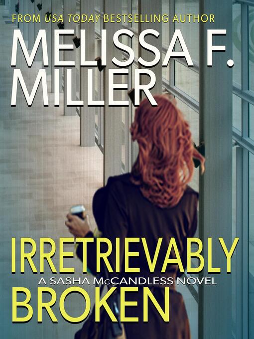 Title details for Irretrievably Broken by Melissa F. Miller - Available